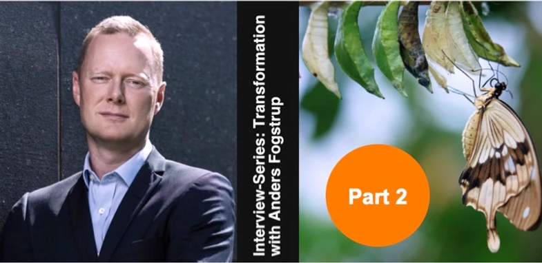 Expert insight with Anders Fogstrup: Inside corporate transformation